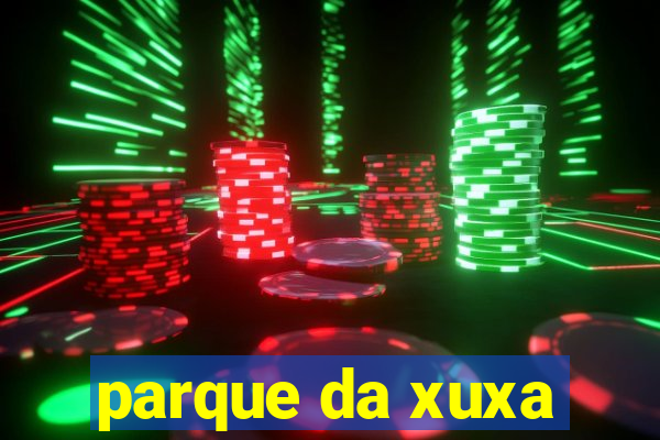 parque da xuxa