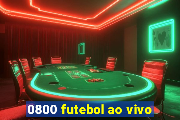 0800 futebol ao vivo