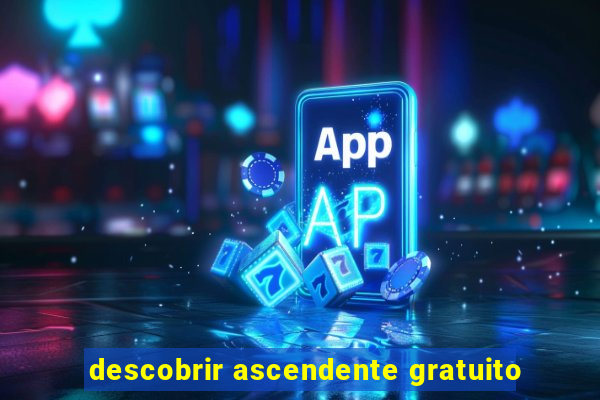 descobrir ascendente gratuito