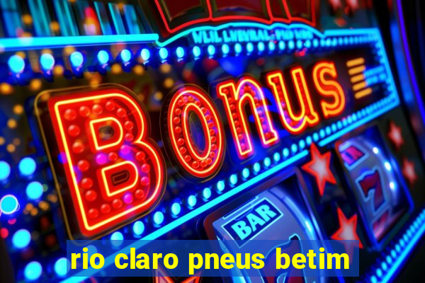 rio claro pneus betim