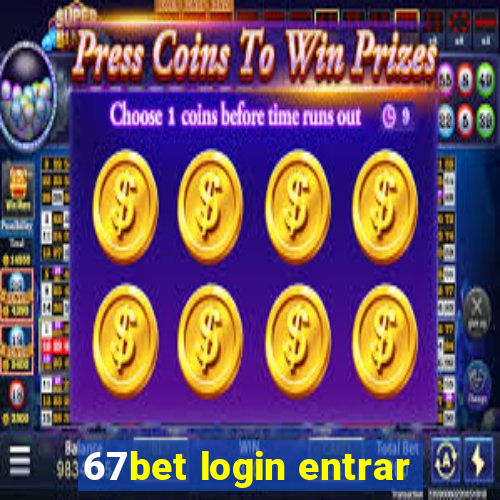 67bet login entrar