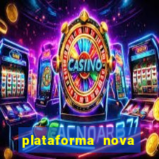 plataforma nova pagando bem