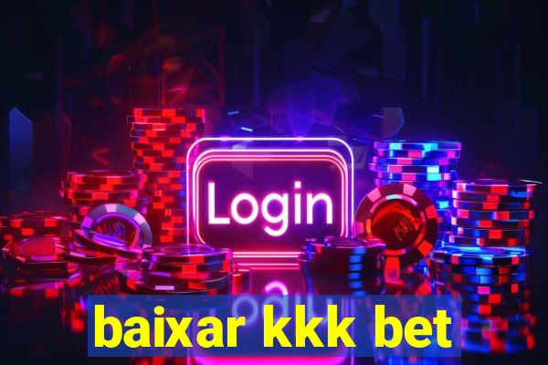 baixar kkk bet