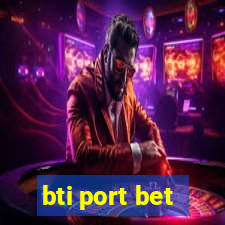 bti port bet