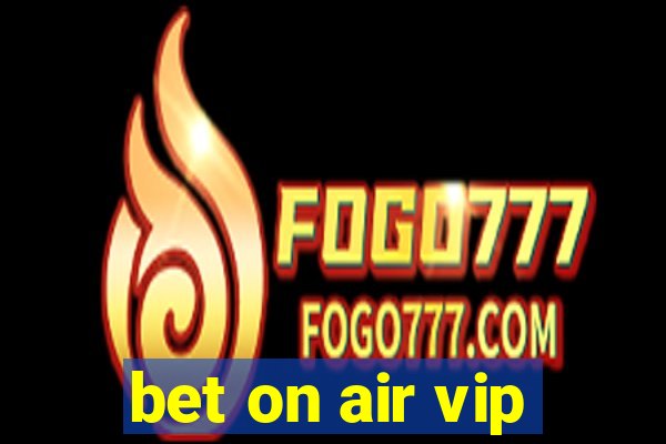 bet on air vip