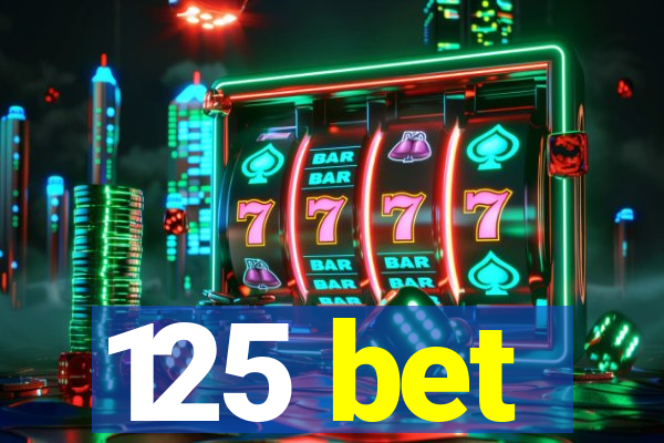 125 bet