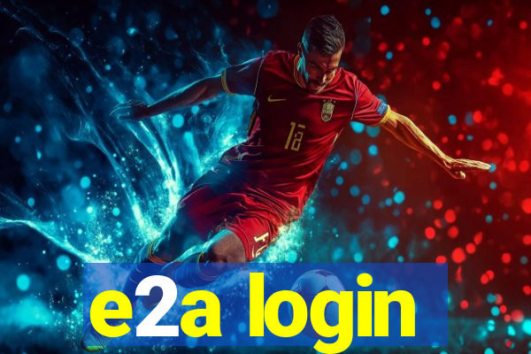 e2a login