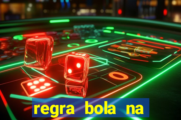 regra bola na trave betano