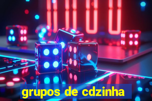 grupos de cdzinha