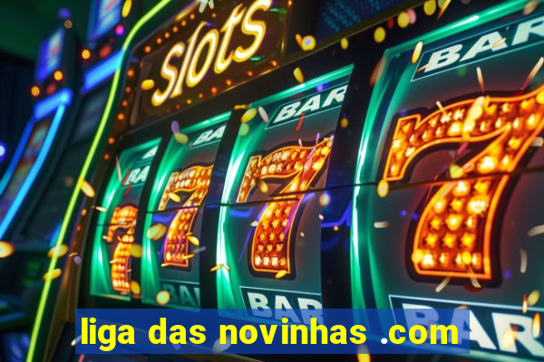 liga das novinhas .com