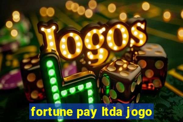 fortune pay ltda jogo