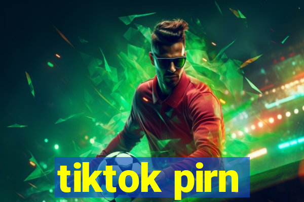 tiktok pirn