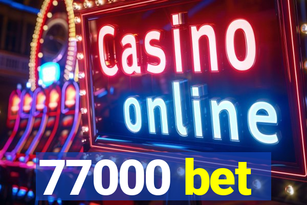 77000 bet