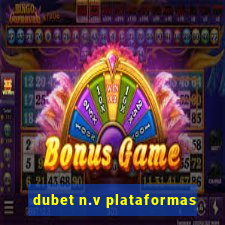 dubet n.v plataformas