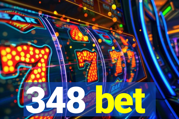 348 bet