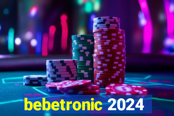 bebetronic 2024