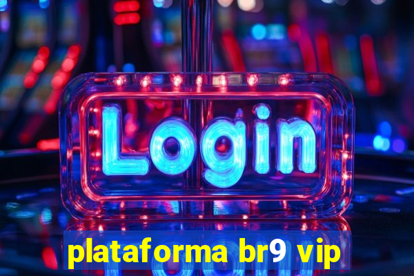 plataforma br9 vip