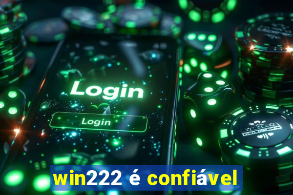 win222 é confiável