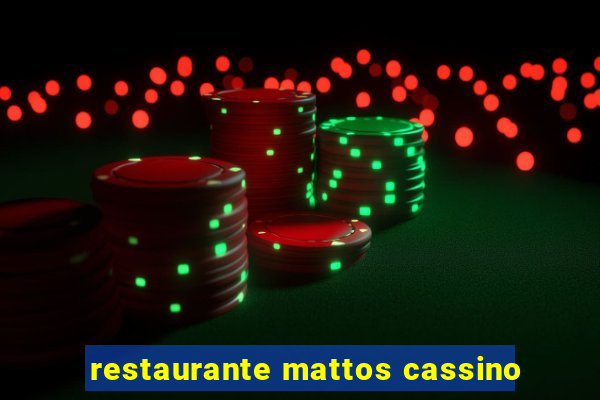 restaurante mattos cassino