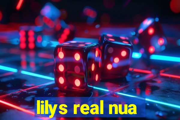 lilys real nua