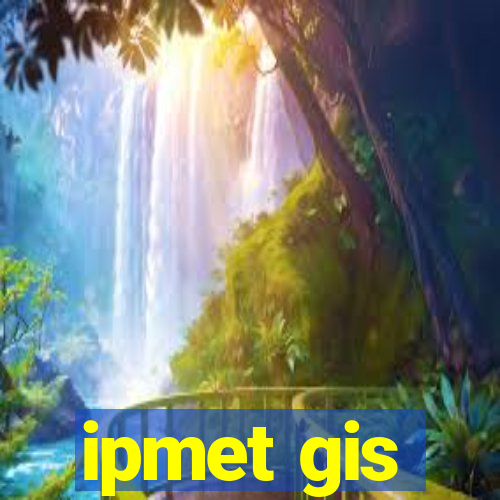 ipmet gis