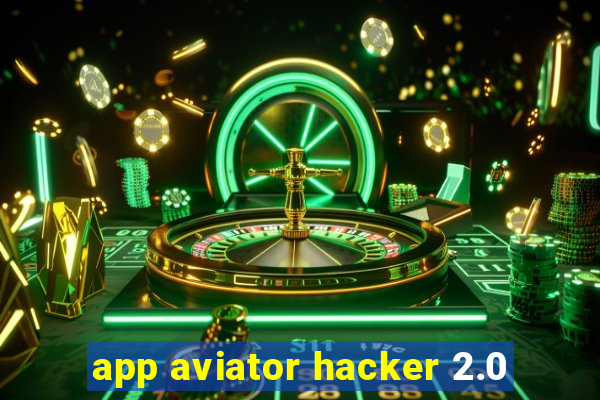 app aviator hacker 2.0