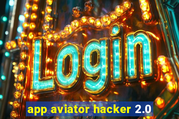 app aviator hacker 2.0