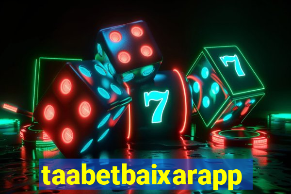 taabetbaixarapp