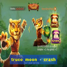 truco moon - crash & poker