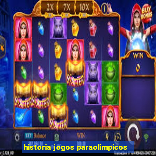 historia jogos paraolimpicos