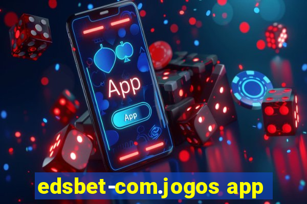 edsbet-com.jogos app