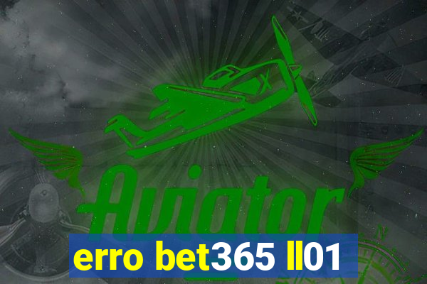 erro bet365 ll01