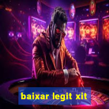 baixar legit xit