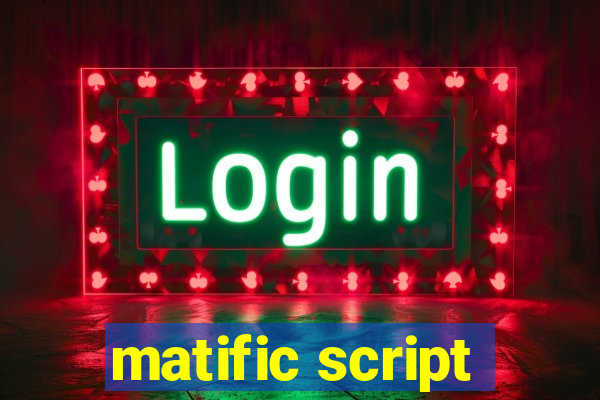 matific script