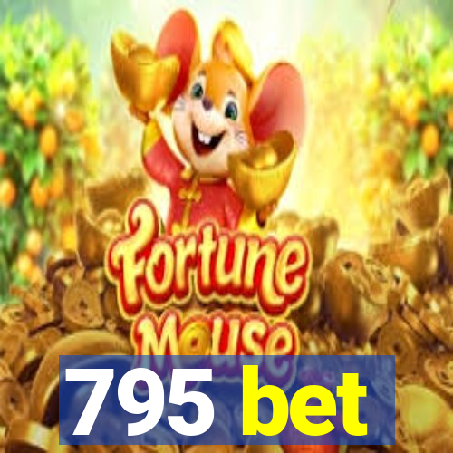 795 bet