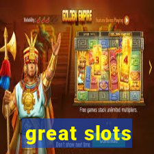 great slots