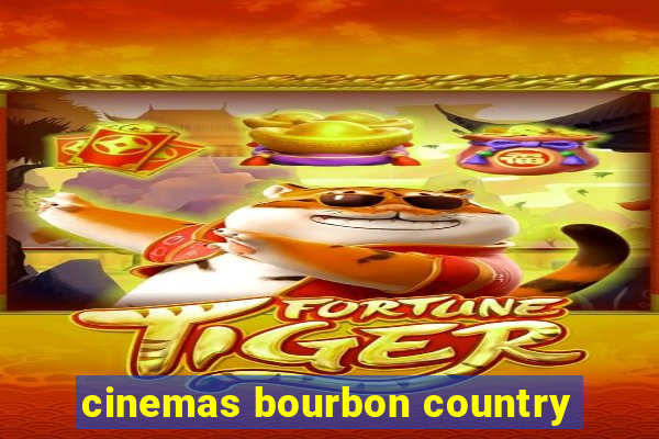 cinemas bourbon country