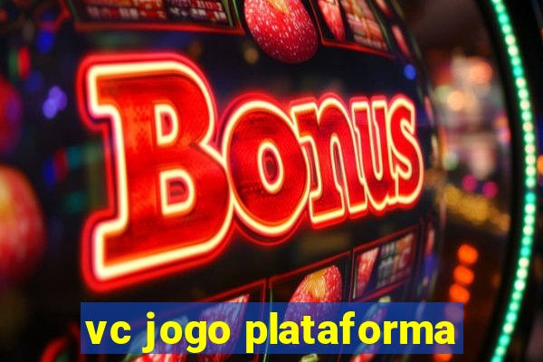 vc jogo plataforma