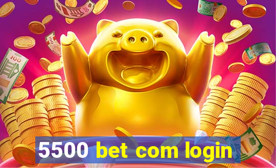 5500 bet com login