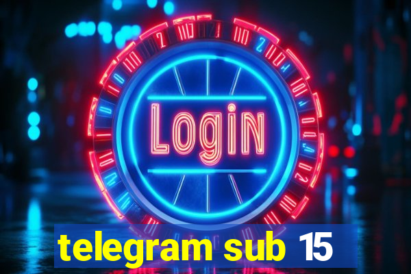 telegram sub 15