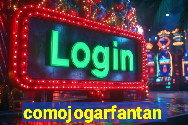 comojogarfantan