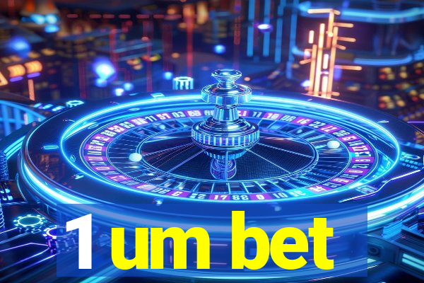 1 um bet