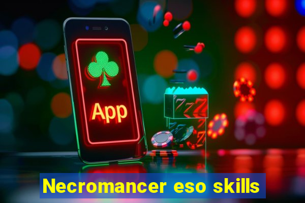 Necromancer eso skills