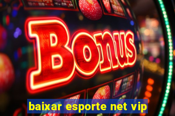 baixar esporte net vip