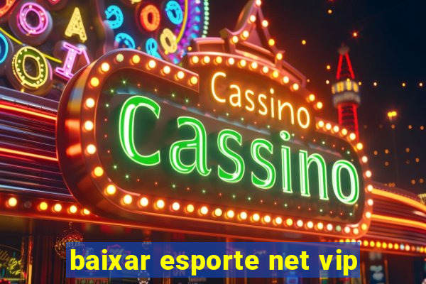 baixar esporte net vip