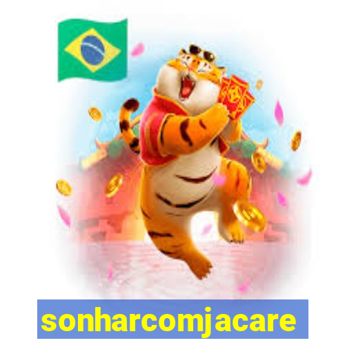 sonharcomjacare