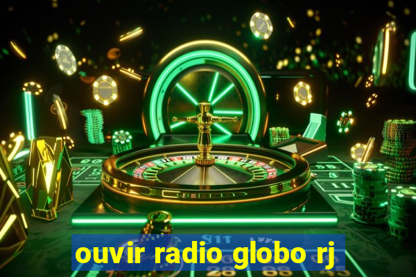 ouvir radio globo rj