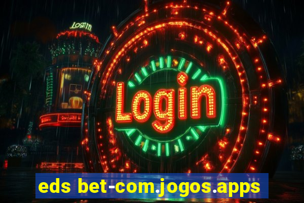 eds bet-com.jogos.apps