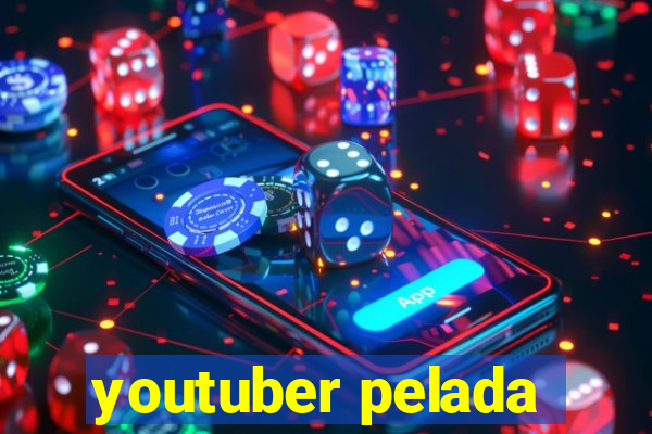 youtuber pelada