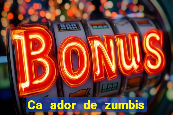 Ca ador de zumbis baixar ca ador de zumbi filme completo dublado